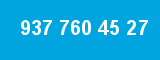 937 760 45 27